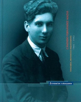 Cándido Fernández Mazas: Vangarda, militancia e esquecemento: 1902-1942